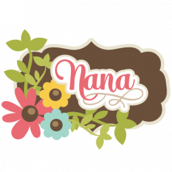 Nana SVG scrapbook title nana svg cut file grandma svg ...