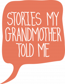 Stories My Grandmother Told Me – Tradition, storytelling, and family ...