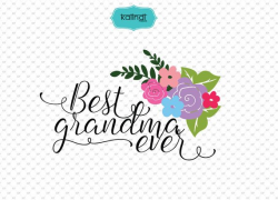 Best Grandma ever SVG file, grandma quotes clipart, quotes ...