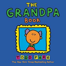 The Grandpa Book: Todd Parr: 9780316070430: Amazon.com: Books