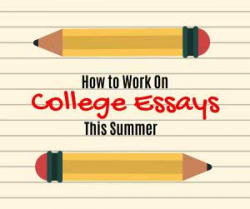 How to Work on College Essays this Summer - College Raptor Blog