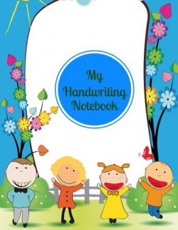 My Handwriting Notebook: Kids Writing Skills Practice Paper ...