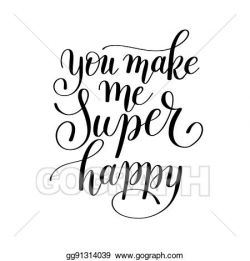Vector Clipart - You make me super happy handwritten ...