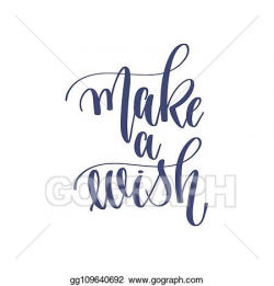 Vector Illustration - Make a wish - hand lettering ...