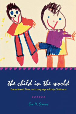 Amazon.com: The Child in the World: Embodiment, Time, and ...