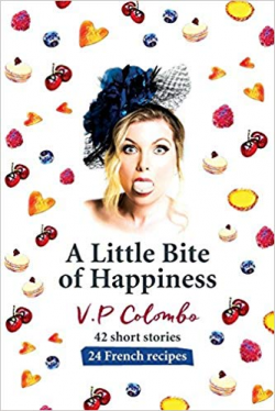 A Little Bite of Happiness: 42 short stories, 24 French ...