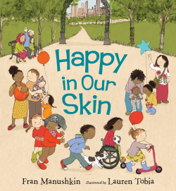 Happy in Our Skin: Fran Manushkin, Lauren Tobia ...