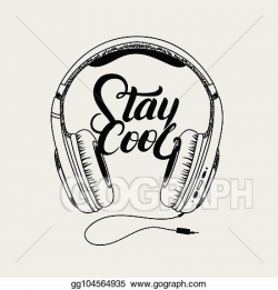 Vector Art - Headphone tee print. stay cool hand written ...