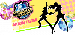 Persona 4 Dancing All Night |OT| Aha! Is This Our Dance? | NeoGAF