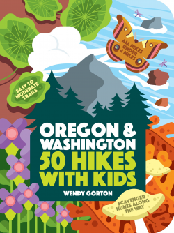50 Hikes with Kids: Oregon and Washington: Wendy Gorton ...