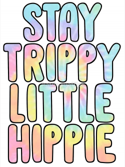 stay trippy little hippie | Poster