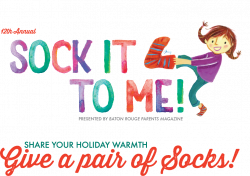 Sock it To Me! Sock Drive | Baton Rouge Parents Magazine