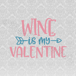 Majestic Moose Prints - Wine is My Valentine SVG / Clipart / Cut File