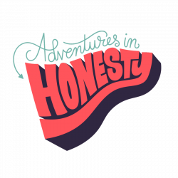 I owe you an apology. | Adventures in Honesty