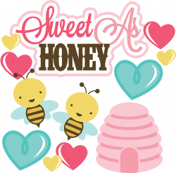 Sweet As Honey SVG file for scrapbooking cardmaking valentines svg ...