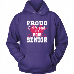 Proud Girlfriend - Senior 2018 hoodies | Pinterest | Girlfriends and ...