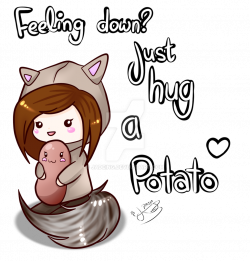 Feeling down? Just hug a Potato by JadeING on DeviantArt