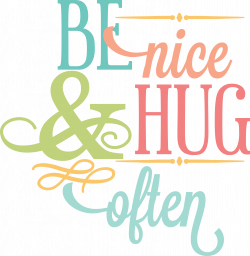 MKC_Be Nice Hug Often SVG | S_SVG_MKC_Miss Kate Cuttables ...