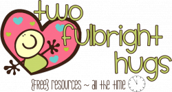 Two Fulbright Hugs ~ Teacher Time Savers, Kimberlee offers lots of ...