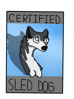 Certified Sled Dog Badge Print by kuro0shiro on DeviantArt