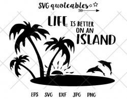Life is Better on an Island Quote SVG Clipart Cut File, Vector, Digital  Download, Printable, DIY Outdoors Camping
