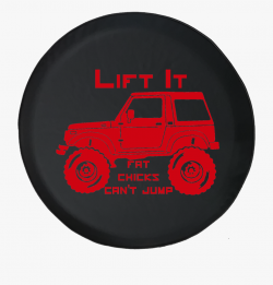Lift It Fat Chicks Can't Jump Lifted Offroad Jeep Offroad ...
