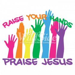 RAISE YOUR HANDS PRAISE JESUS NEON | The Wild Side