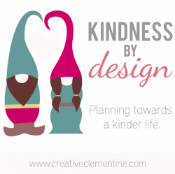 Kindness by Design: Planning towards a kinder life - Creative Clementine