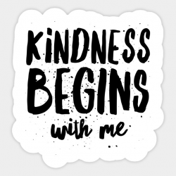 Kindness Begins with Me - Kind Saying