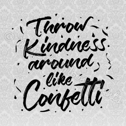 Throw Kindness Around Like Confetti SVG / Cut File / Clipart | SVG ...
