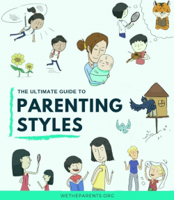 The Ultimate Guide to (Good, Bad and Ugly) Parenting Styles