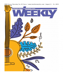 Boulder Weekly 8.8.19 by Boulder Weekly - issuu