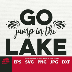 Lake SVG Go Jump in the Lake svg lake clipart clip art lake house decor  lake sign cutting file cricut lake quote svg lake printable lake