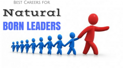 Born Leaders: Characteristics, Qualities, Signs & Careers ...