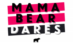 Mama Bear Blog — Mama Bear Dares Podcast