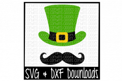 St Patricks Day SVG * Top Hat and Mustache * Leprechaun Cut File by ...