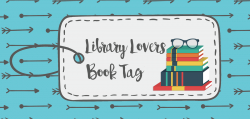 Library Lovers Book Tag |