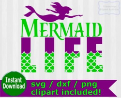Mermaid Life SVG and Mermaid clipart INSTANT DOWNLOAD This ...