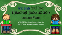 Wonders Grade 1 U2W2 Small Group Reading Instruction Unit Lesson Plans