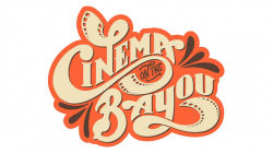 13th Annual Cinema on the Bayou to be held January 24 – 31, 2018 ...