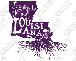 Thankful For My Louisiana Roots American State Pride Custom ...