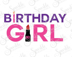 Birthday Girl Cut File Birthday SVG Girl Lipstick Makeup Cute Adult Clipart  Svg Dxf Eps Png Silhouette Cricut Cut File Commercial Use