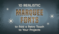 10 Realistic Marquee Fonts to Add a Retro Touch to Your ...