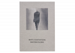 Mats Gustafson: Watercolors — AUGUST EDITIONS