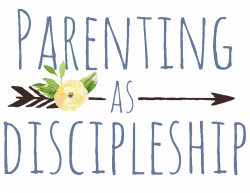 Parenting as Discipleship - Inspiring the mission at home