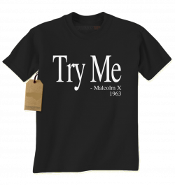 Try me Malcolm X shirt (Men's) - Balance Thyself