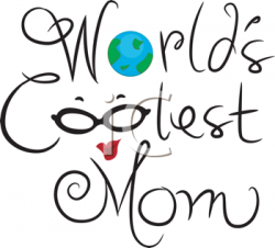 World's Coolest Mom, Mother's Day Clipart | Mom clipart ...