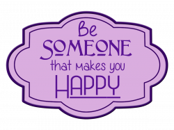 Image: Be Someone That makes You Happy | Power of positive ...