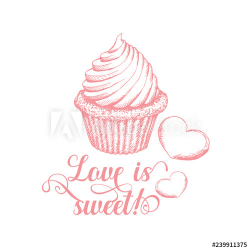 Cupcake with lettering sketch illustration. Sweet love quote ...