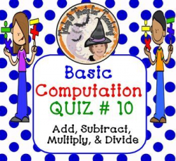 NEW Computation Quiz #10 with ANSWER KEY Add Subtract Multiply Divide Weekly